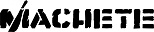 MACHETE